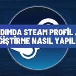 steam profil adi degistirme