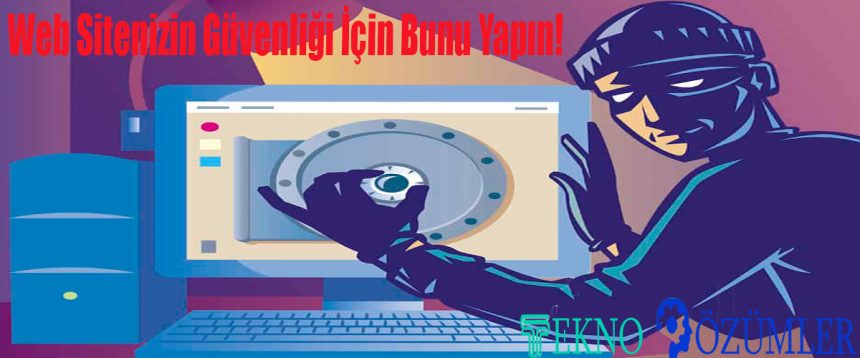 Web Sitenizin Güvenliği İçin Bunu Yapın!
