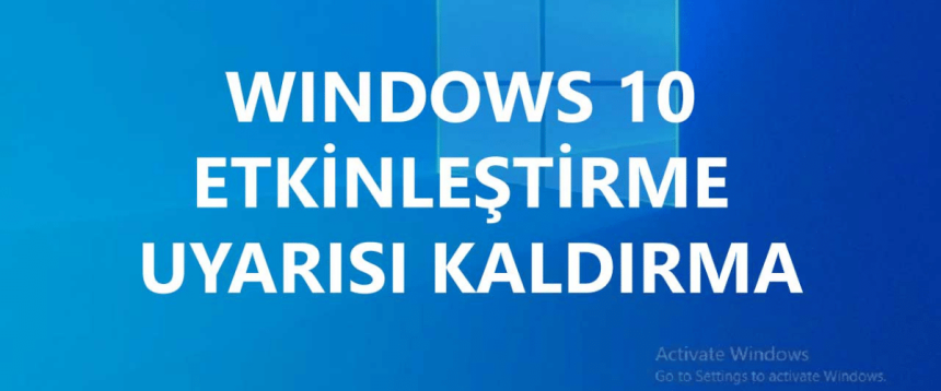 Windows Etkinleştir Yazısını Kaldırma Programsız